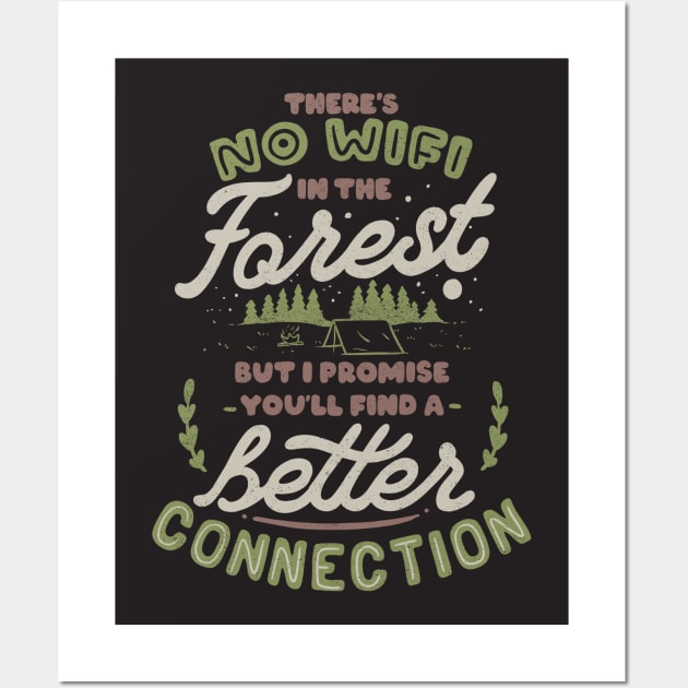 There's no WiFi in the forest, but I promise you'll find a better connection by Tobe Fonseca Wall Art by Tobe_Fonseca